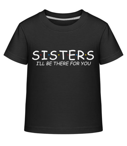 Sisters Friends - Kinder Shirtinator T-Shirt - Schwarz - Vorne