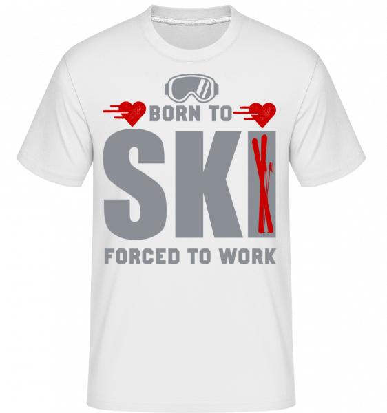 Born To Ski Forced To Work - Shirtinator Männer T-Shirt - Weiß - Vorn