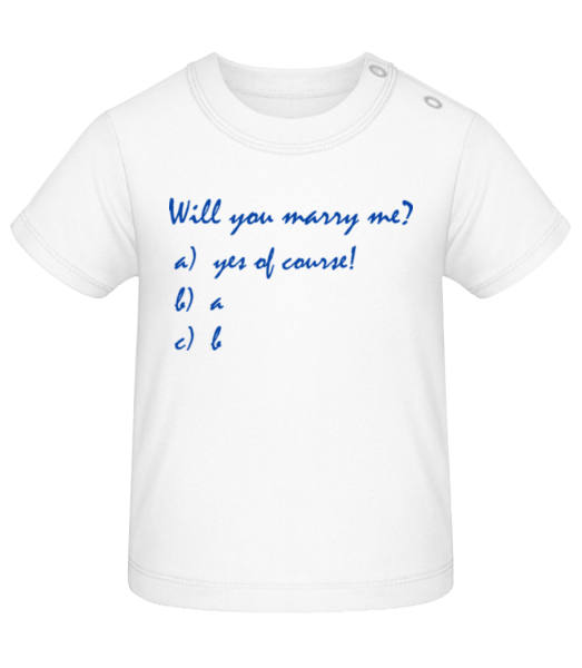 Will You Marry Me? Funny Answers - Baby T-Shirt - Weiß - Vorne