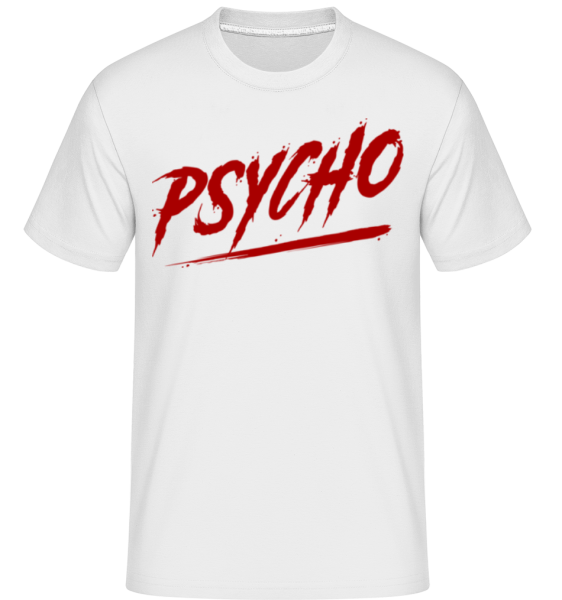 Psycho - Shirtinator Männer T-Shirt - Weiß - Vorne