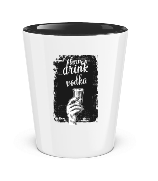Born To Drink Vodka - Two-Toned Shot Glass - White / Black - Front