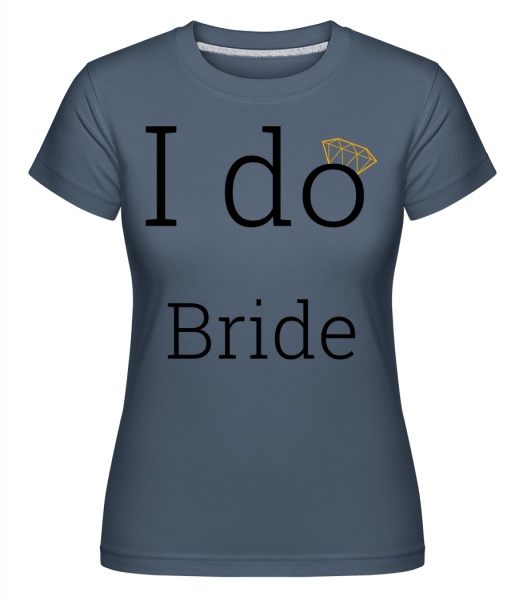 I Do Bride -  Shirtinator Women's T-Shirt - Denim - Front