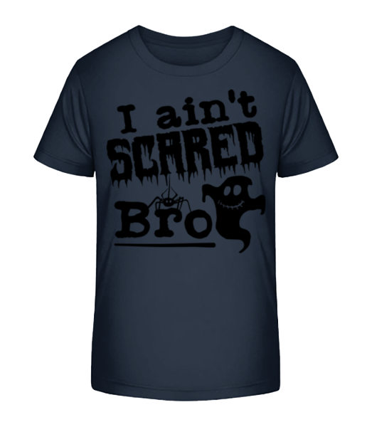 I Aint Scared Bro - Kid's Bio T-Shirt Stanley Stella - Navy - Front
