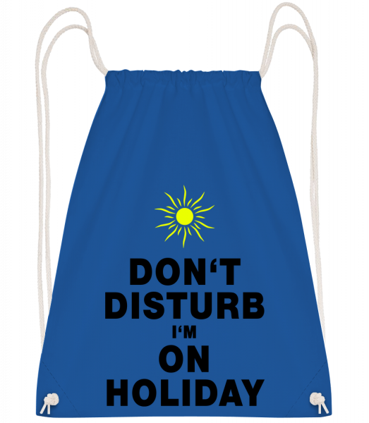 Don't Disturb I'm On Holiday - S - Drawstring Backpack - Royal blue - Vorn