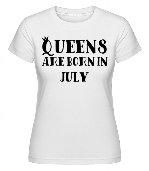 Queens Are Born In July -  Shirtinator Women's T-Shirt - White - Vorn