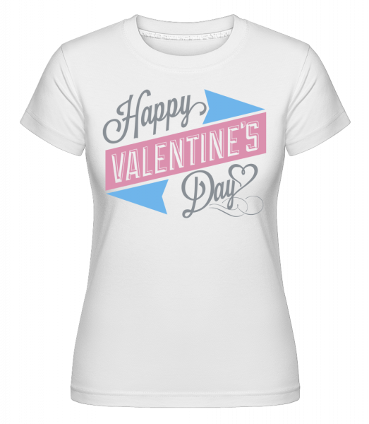 Happy Valentine's Day - Shirtinator Frauen T-Shirt - Weiß - Vorn