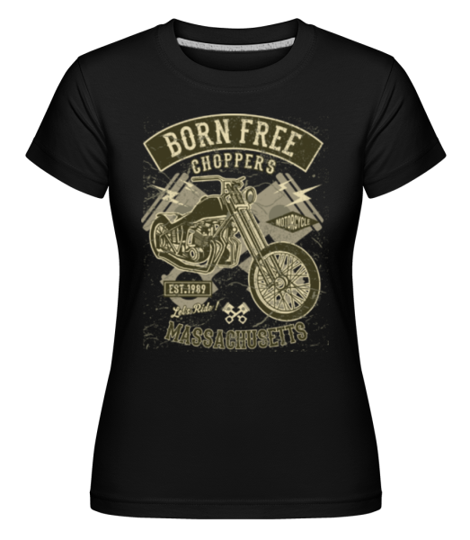 Born Free Choppers - Shirtinator Frauen T-Shirt - Schwarz - Vorne