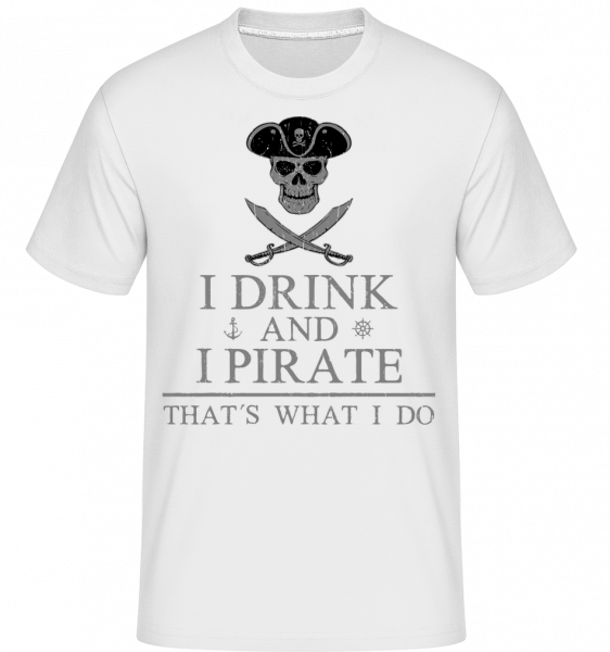I Drink And I Pirate - Shirtinator Männer T-Shirt - Weiß - Vorn