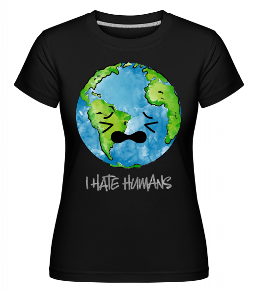 Earth Hates Humans - Shirtinator Frauen T-Shirt - Schwarz - Vorn