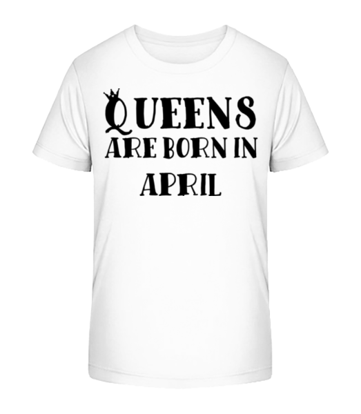 Queens Are Born In April - Kid's Bio T-Shirt Stanley Stella - White - Front