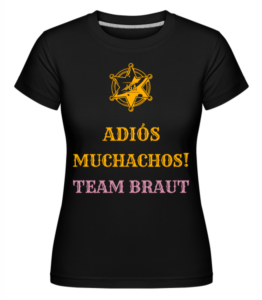 Adiós Muchachos Team Braut - Shirtinator Frauen T-Shirt - Schwarz - Vorn
