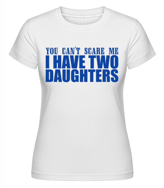 I Have Two Daughters -  Shirtinator Women's T-Shirt - White - Vorn