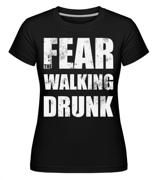 Fear Walking Drunk -  Shirtinator Women's T-Shirt - Black - Vorn