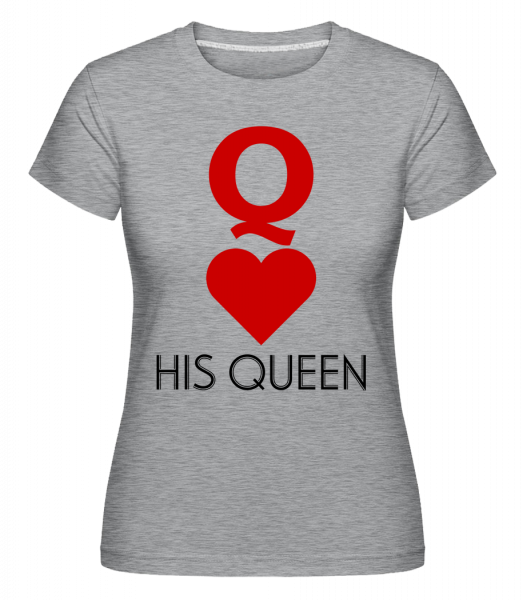 His Queen -  Shirtinator Women's T-Shirt - Heather grey - Vorn