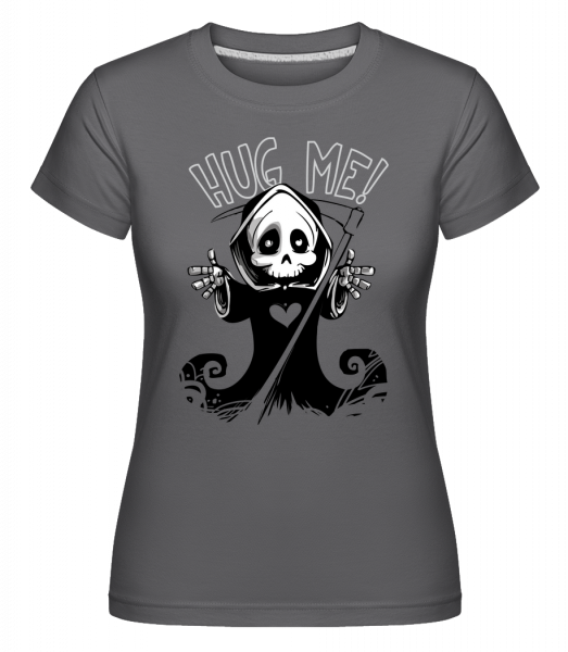 Death Want's A Hug -  Shirtinator Women's T-Shirt - Anthracite - Vorn
