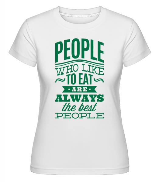 People Who Like To Eat -  Shirtinator Women's T-Shirt - White - Front