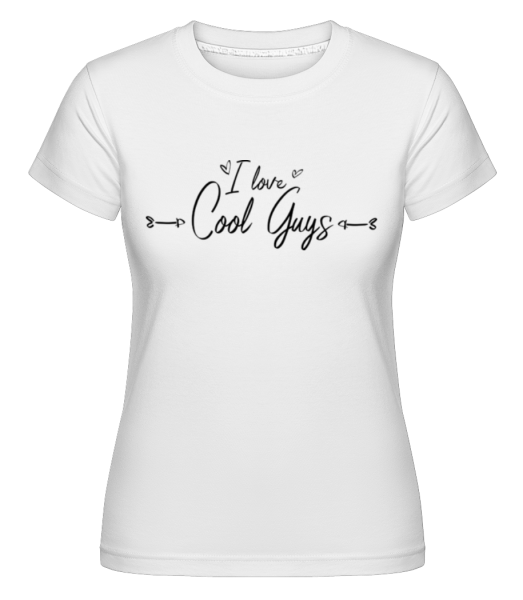 I Love Cool Guys - Shirtinator Frauen T-Shirt - Weiß - Vorne