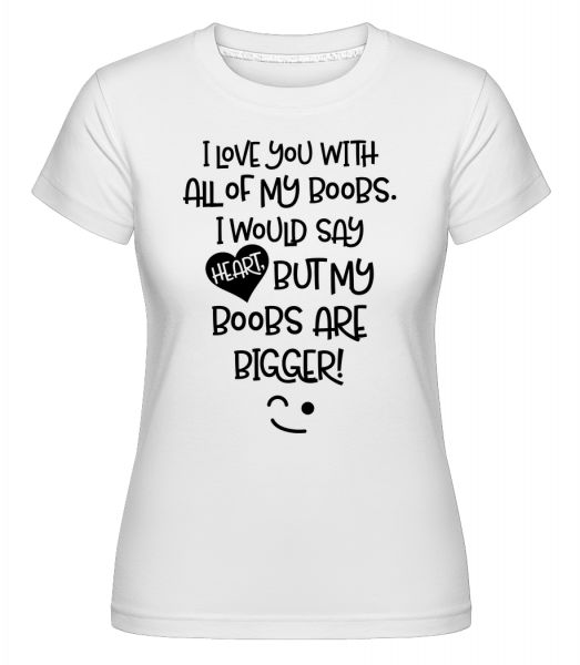 Boobs Love -  Shirtinator Women's T-Shirt - White - Vorn