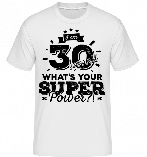 30 Years Super Power - Shirtinator Männer T-Shirt - Weiß - Vorn