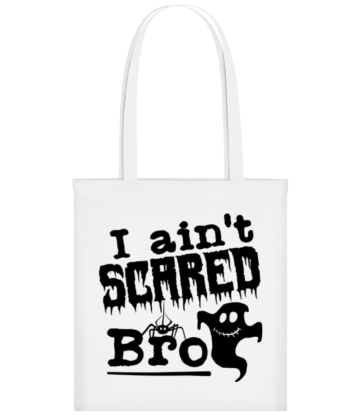 I Aint Scared Bro - Tote Bag - White - Front