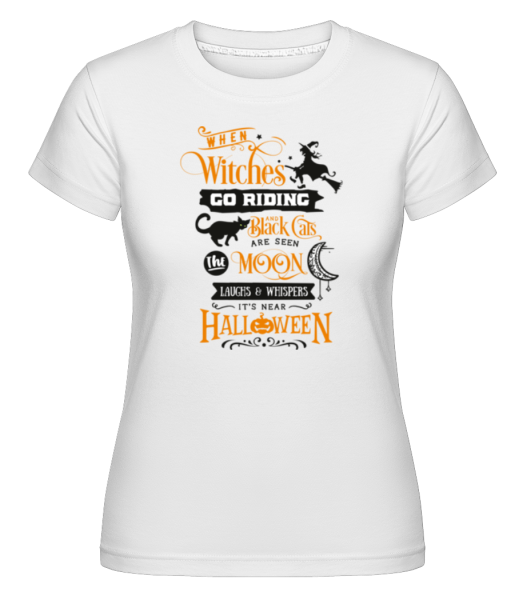 When Witches Go Riding -  Shirtinator Women's T-Shirt - White - Front