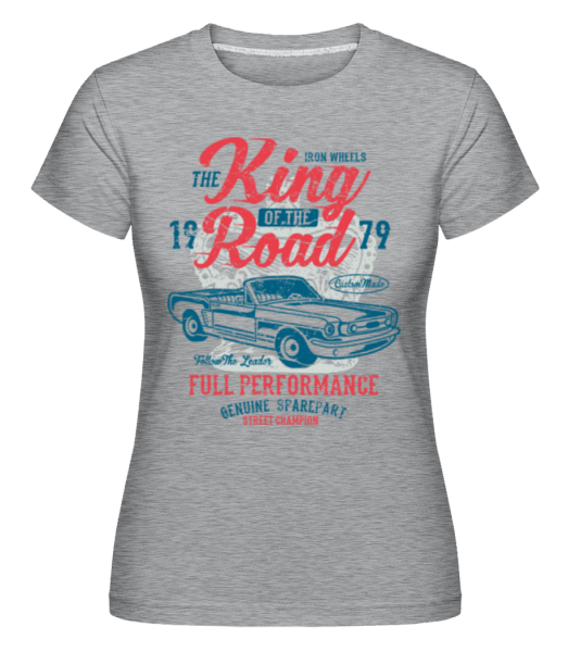 King Of The Road -  Shirtinator Women's T-Shirt - Heather grey - Front
