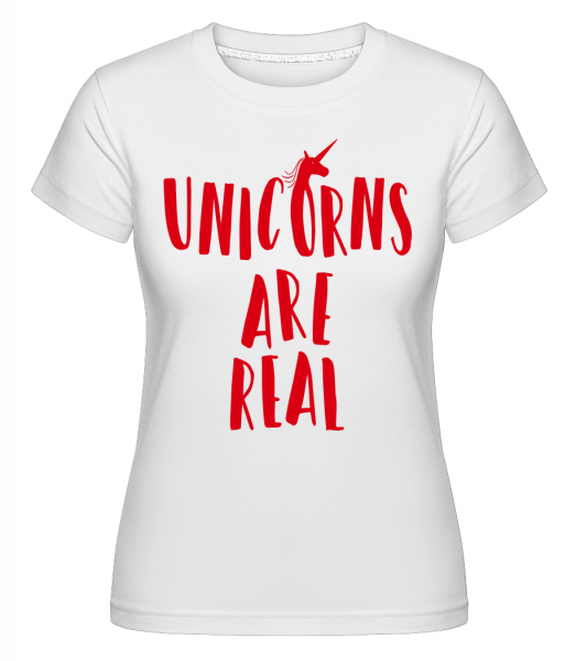 Unicorns Are Real - Shirtinator Frauen T-Shirt - Weiß - Vorn