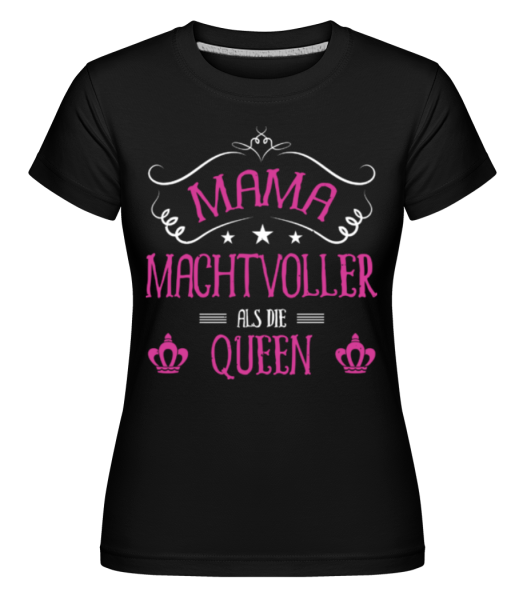 Mama Queen - Shirtinator Frauen T-Shirt - Schwarz - Vorne