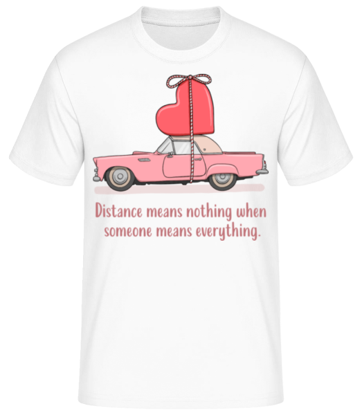 Distance Means Nothing - Männer Basic T-Shirt - Weiß - Vorne