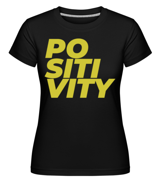 Positivity -  Shirtinator Women's T-Shirt - Black - Front