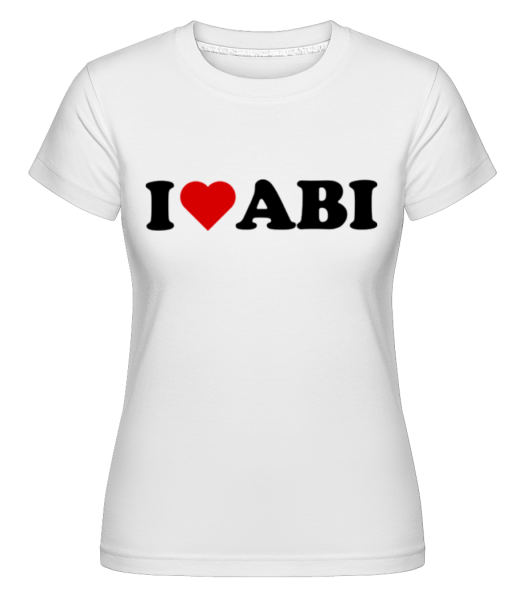 I Love Abi - Shirtinator Frauen T-Shirt - Weiß - Vorne