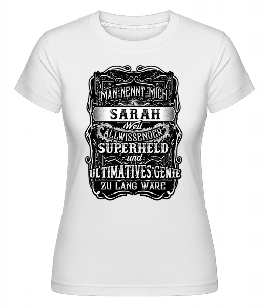 Man Nennt Mich Sarah - Shirtinator Frauen T-Shirt - Weiß - Vorn