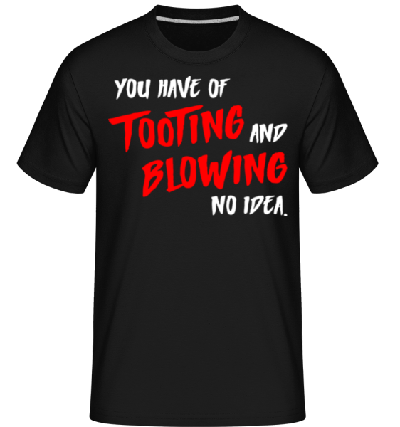 Tooting And Blowing - Shirtinator Männer T-Shirt - Schwarz - Vorne