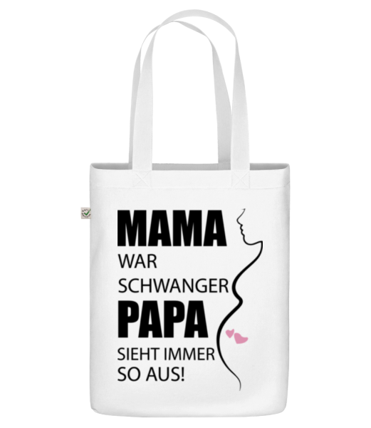 Mama War Schwanger - Bio Tasche - Weiß - Vorne