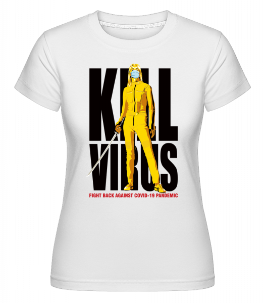 Kill Virus - Shirtinator Frauen T-Shirt - Weiß - Vorn