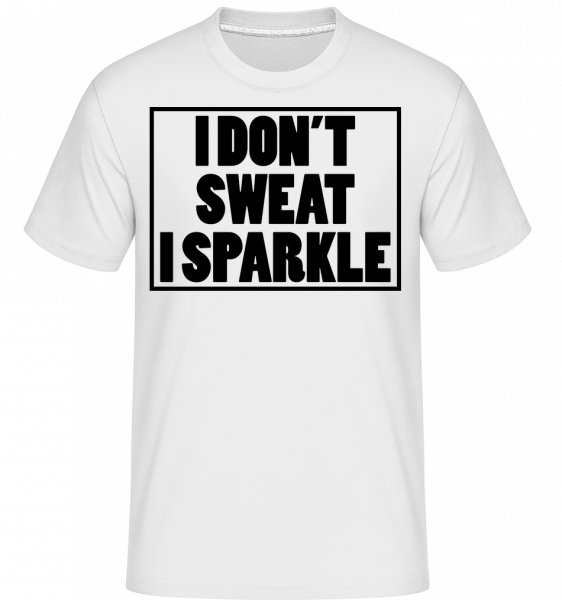 I Don't Sweat I Sparkle -  Shirtinator Men's T-Shirt - White - Vorn