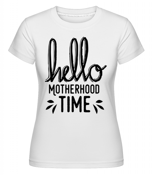 Hello Motherhood Time -  Shirtinator Women's T-Shirt - White - Front