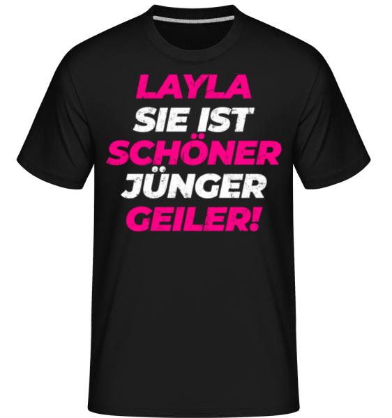 Layla Sie Is Schöner Jünger Geiler - Shirtinator Männer T-Shirt - Schwarz - Vorne