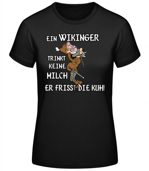 Wikinger Fressen Die Kuh - Frauen Basic T-Shirt - Schwarz - Vorne