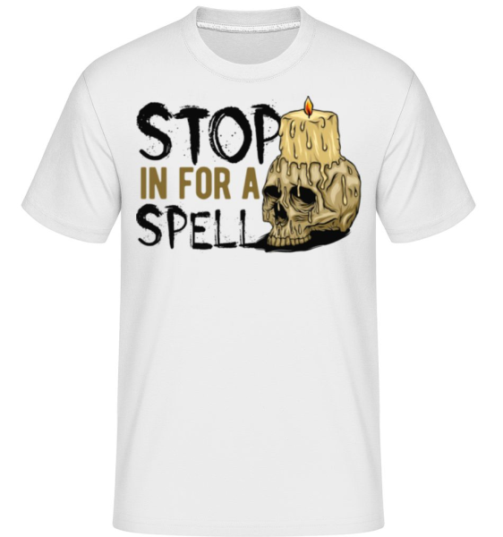Stop In For A Spell - Shirtinator Männer T-Shirt - Weiß - Vorne
