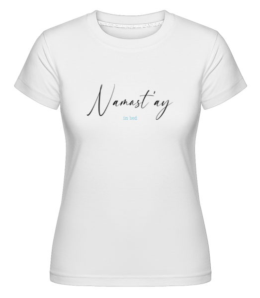 Namastay In Bed -  Shirtinator Women's T-Shirt - White - Front