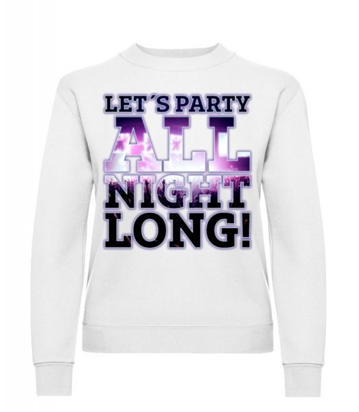 Party All Night Long - Women's Sweatshirt - White - Front