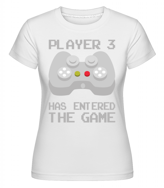 Player 3 Entered The Game - Shirtinator Frauen T-Shirt - Weiß - Vorn