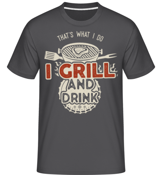 I Grill And Drink -  Shirtinator Men's T-Shirt - Anthracite - Front