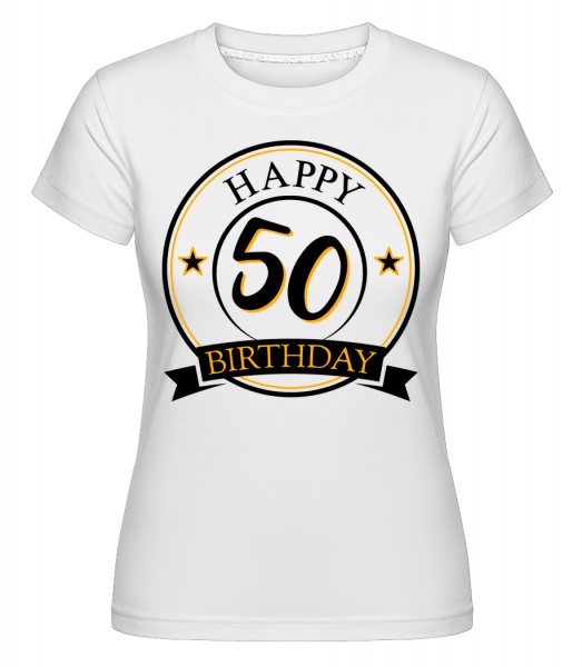 Happy Birthday 50 -  Shirtinator Women's T-Shirt - White - Vorn