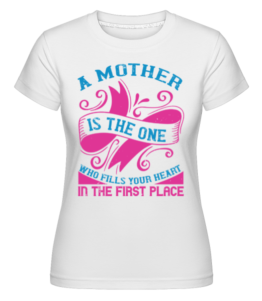Mother The One - Shirtinator Frauen T-Shirt - Weiß - Vorne