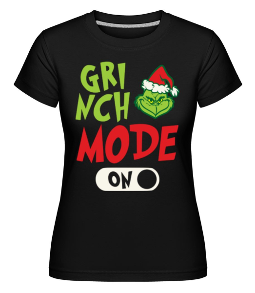 Grinch Mode On -  Shirtinator Women's T-Shirt - Black - Front