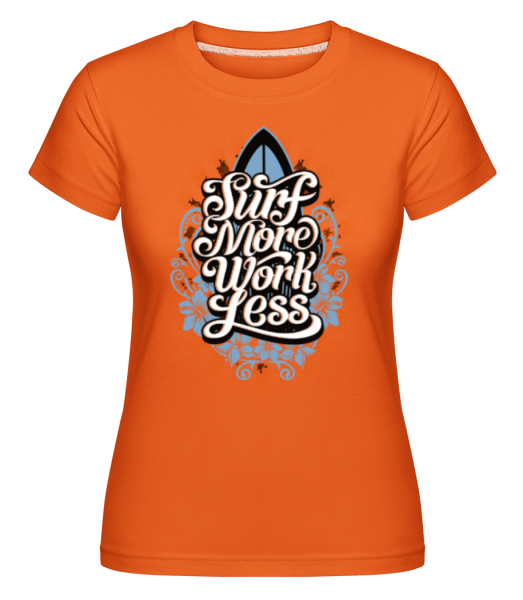 Surf More Work Less - Shirtinator Frauen T-Shirt - Orange - Vorne