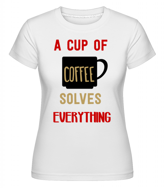 A Cup Of Coffee - Shirtinator Frauen T-Shirt - Weiß - Vorn