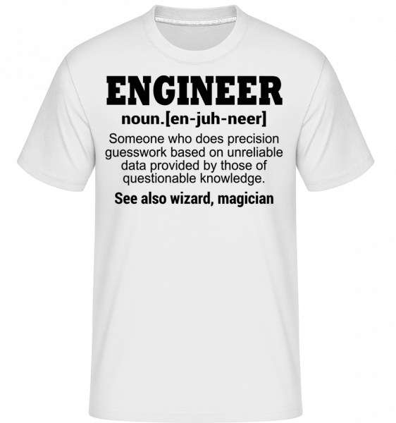 Engineer Defenition -  Shirtinator Men's T-Shirt - White - Vorn